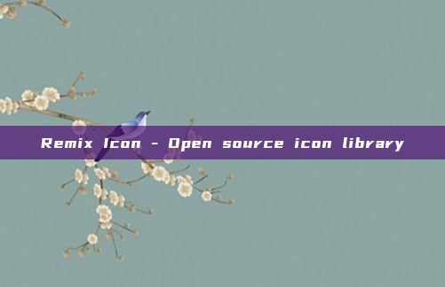 Remix Icon - Open source icon library