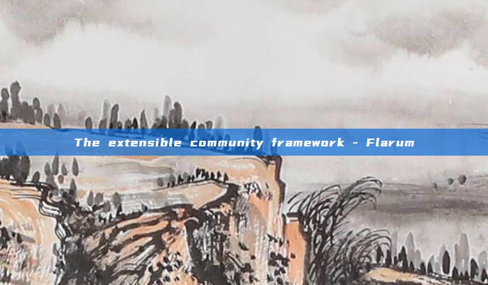 The extensible community framework - Flarum